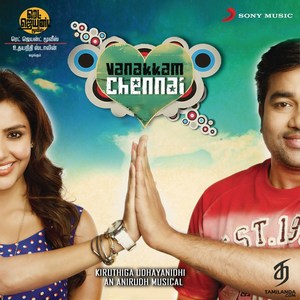 Vanakkam Chennai (2013) (Anirudh Ravichander)
